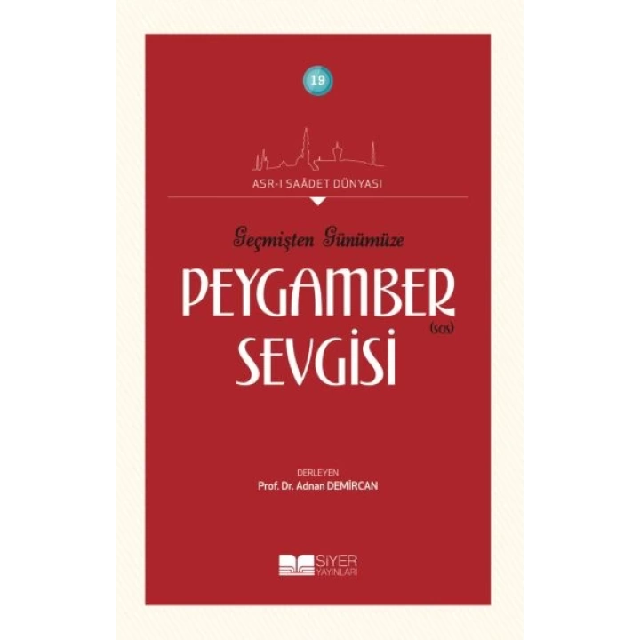 Geçmişten Günümüze Peygamber Sevgisi - Asrı Saadet Dünyası 19