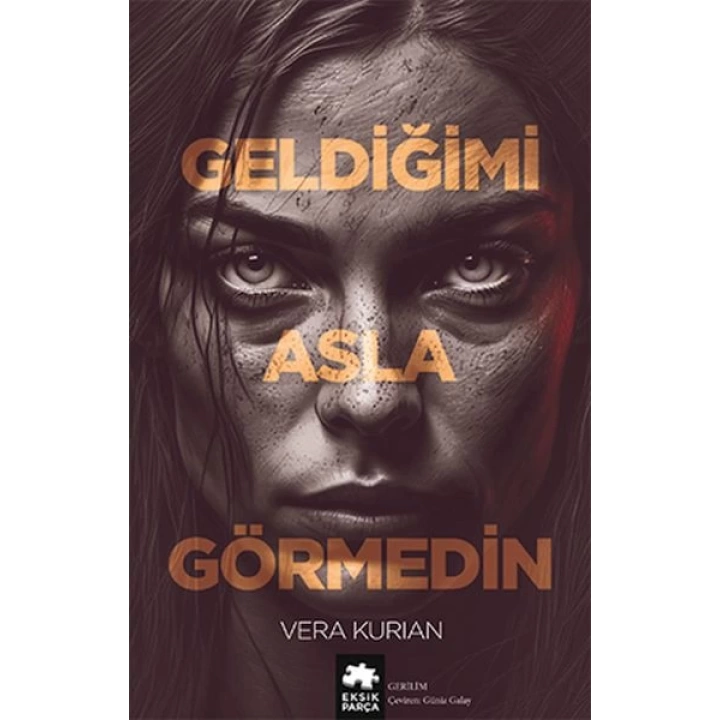 Geldiğimi Asla Görmedin