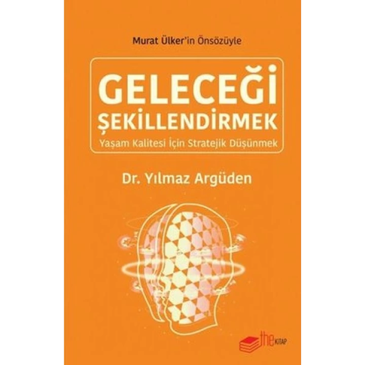Geleceği Şekillendirmek - Yaşam Kalitesi için Stratejik Düşünmek
