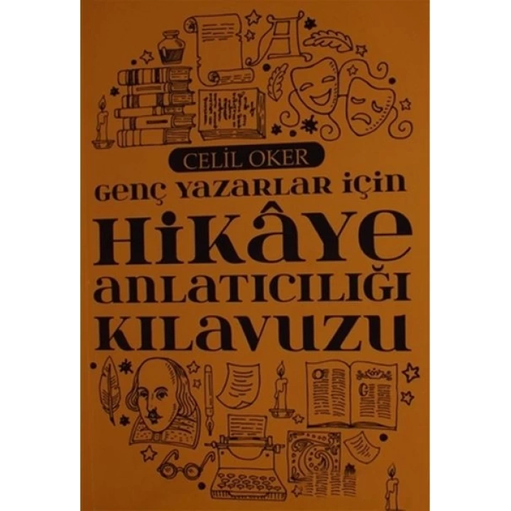 Genç Yazarlar İçin Hikaye Anlatıcılığı Kılavuzu