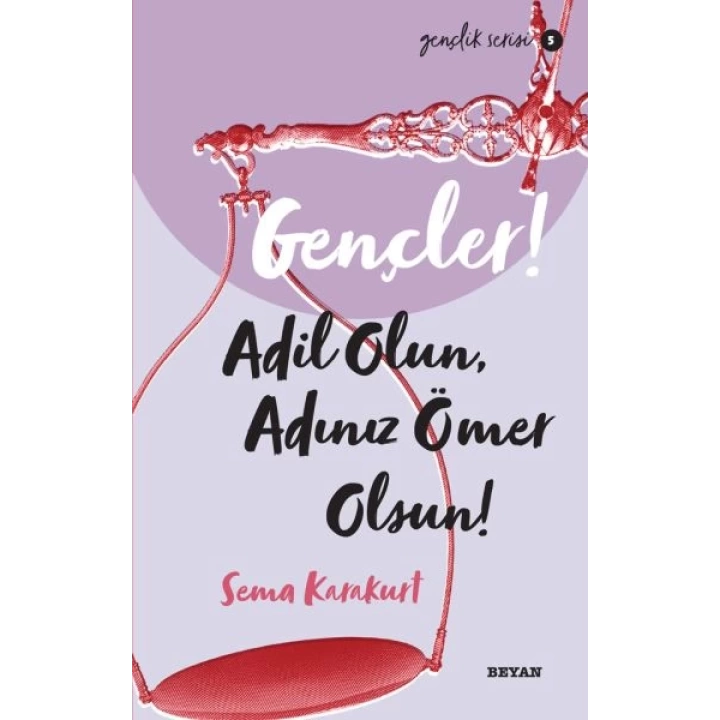 Gençler, Adil Olun, Adınız Ömer Olsun! - Gençlik Serisi 5