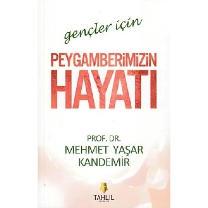 Gençler İçin Peygamberimizin Hayatı