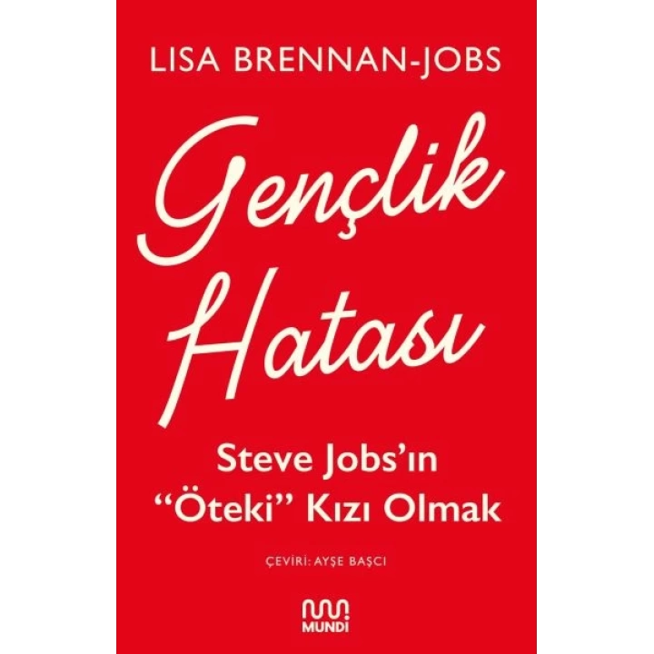 Gençlik Hatası - Steve Jobs’ın Öteki Kızı Olmak