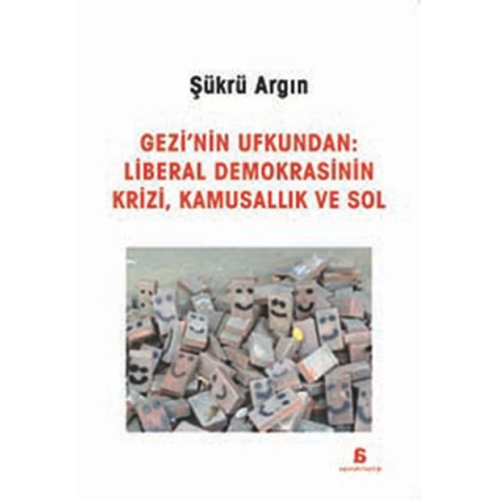 Gezinin Ufkundan: Liberal Demokrasinin Krizi, Kamusallık ve Sol