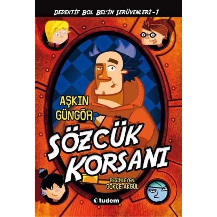 Gizemli Şeyler Dedektifi Bol Belin İnanılmaz Serüvenleri 1 - Sözcük Korsanı
