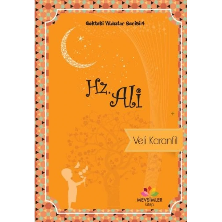 Gökteki Yıldızlar Serisi 4 - Hz. Ali