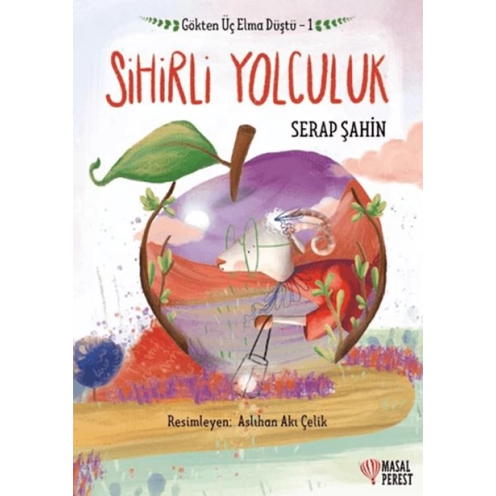 Gökten Üç Elma Düştü 1- Sihirli Yolculuk