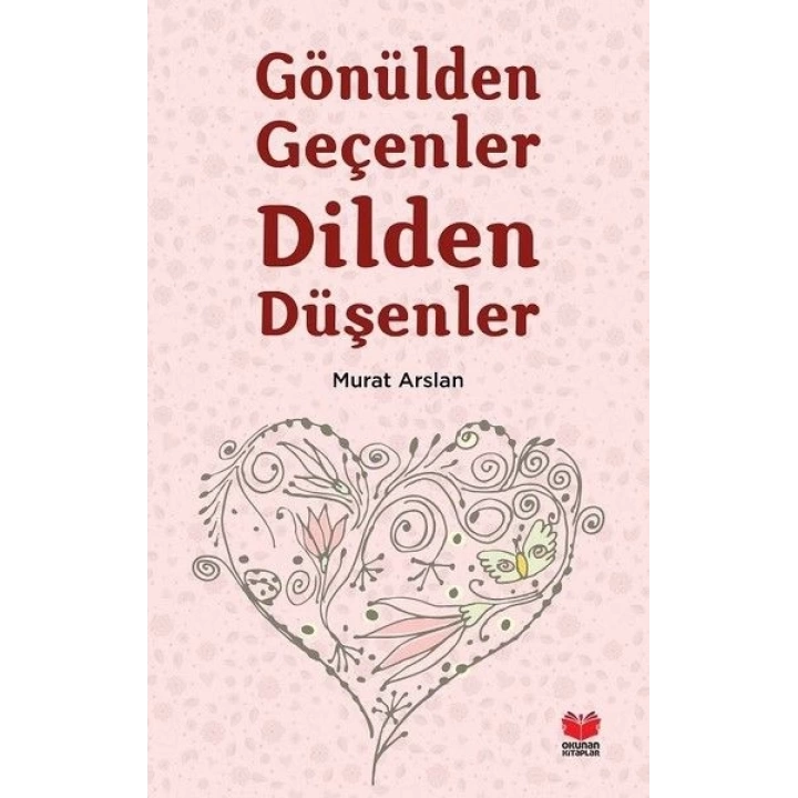 Gönülden Geçenler Dilden Düşenler