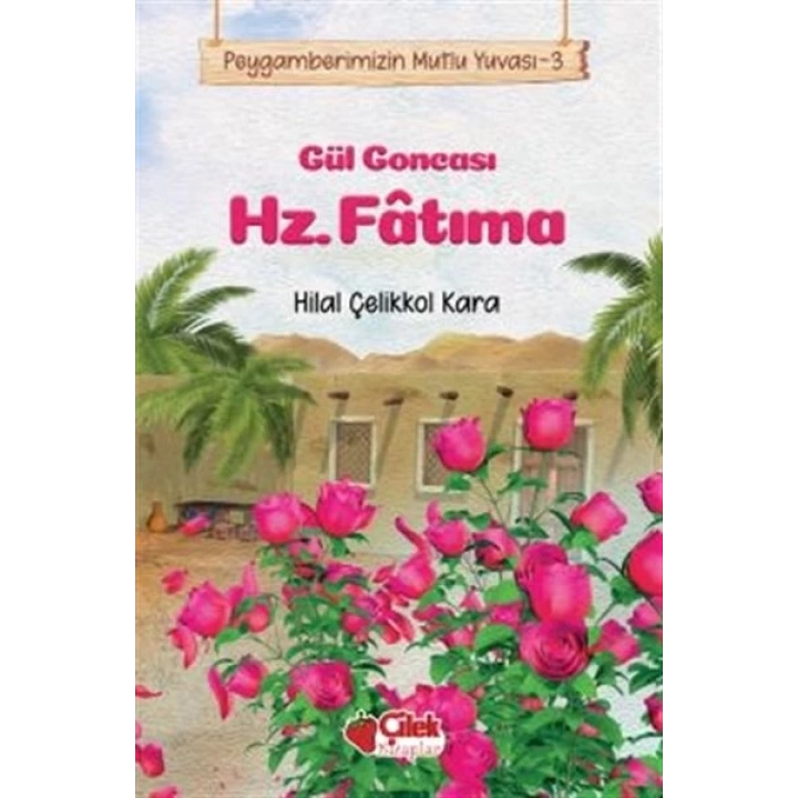 Gül Goncası Hz. Fatıma - Peygamberimizin Mutlu Yuvası 3