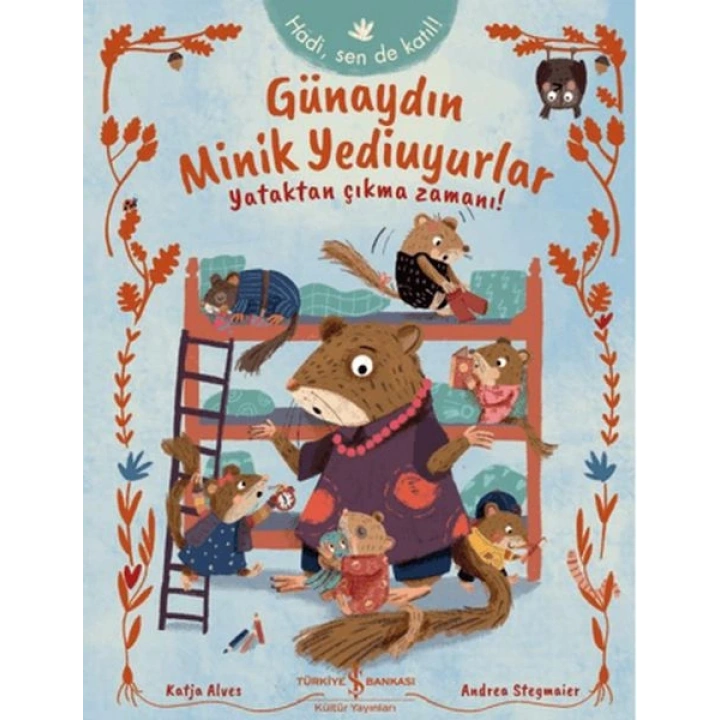 Günaydın Minik Yediuyurlar - Yataktan Çıkma Zamanı!