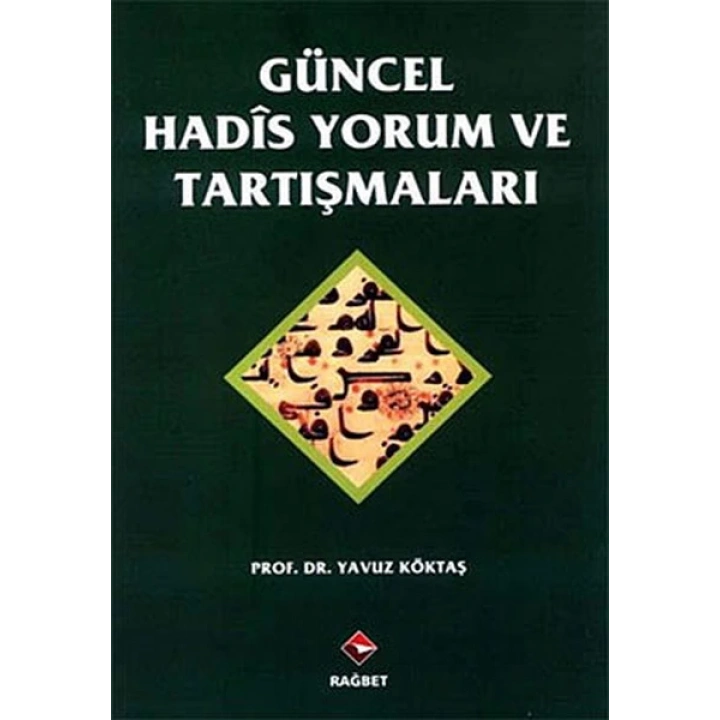 Güncel Hadis Yorum ve Tartışmaları