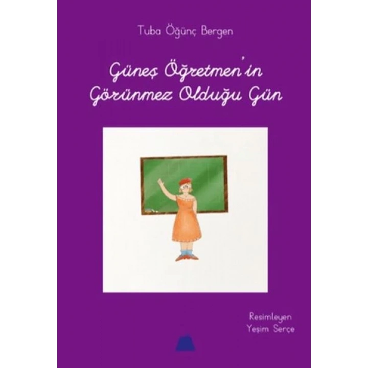 Güneş Öğretmenin Görünmez Olduğu Gün