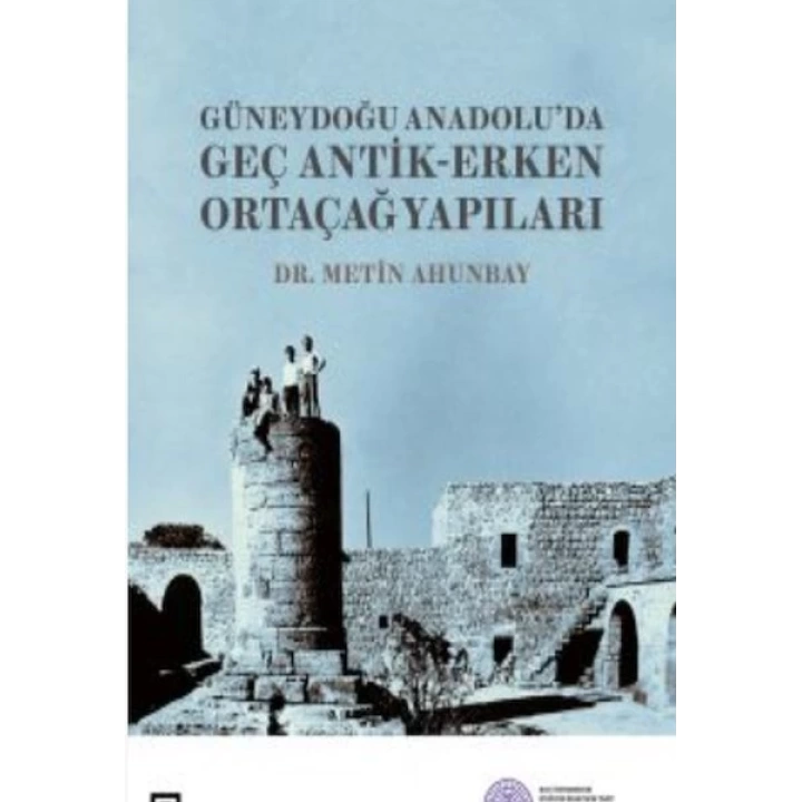 Güneydoğu Anadoluda Geç Antik-Erken Yap