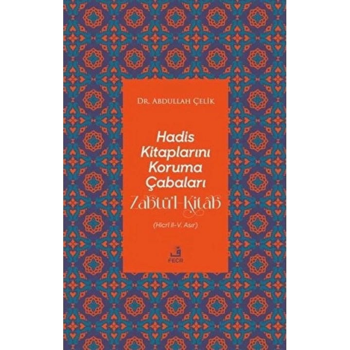 Hadis Kitaplarını Koruma Çabaları Zabtü’l-Kitab