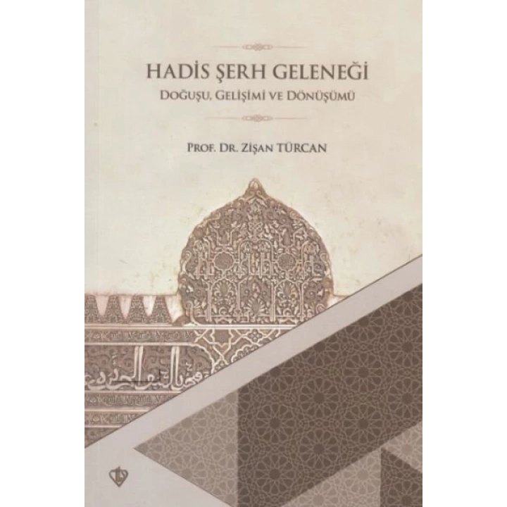 Hadis Şerh Geleneği  Doğuşu Gelişimi ve Dönüşümü