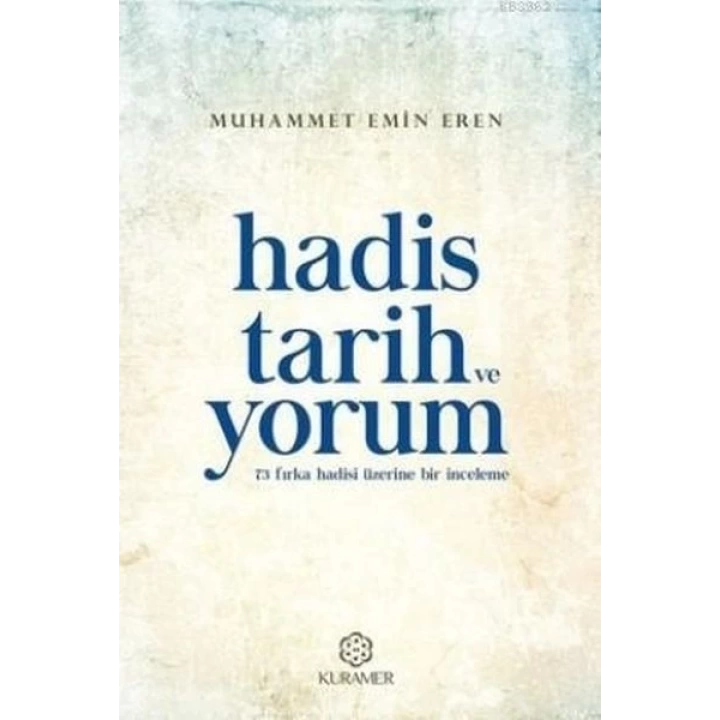 Hadis Tarih ve Yorum 73 Fırka Hadisi Üzerine Bir İnceleme