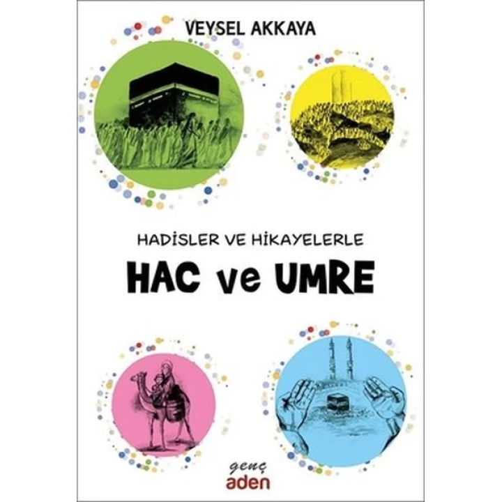 Hadisler ve Hikayelerle Hac ve Umre