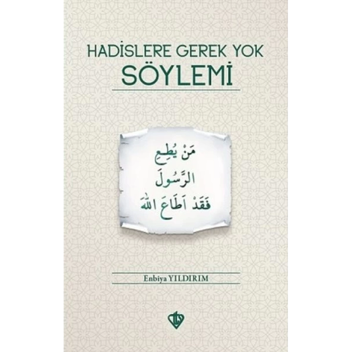 Hadislere Gerek Yok Söylemi