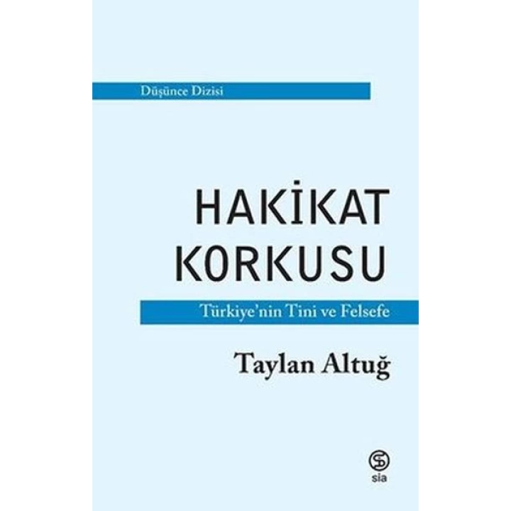 Hakikat Korkusu - Türkiyenin Tini ve Felsefe