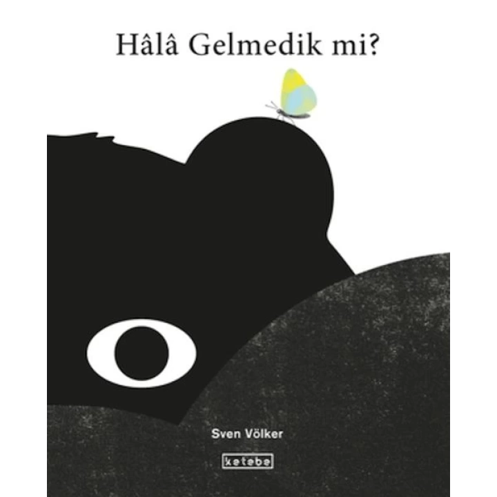 Hala Gelmedik mi?