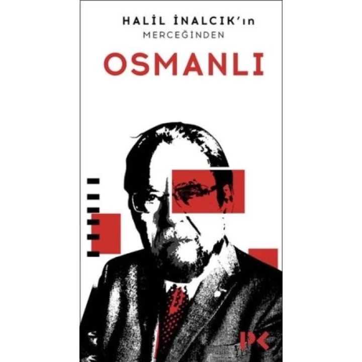 Halil İnalcıkın Merceğinden Osmanlı