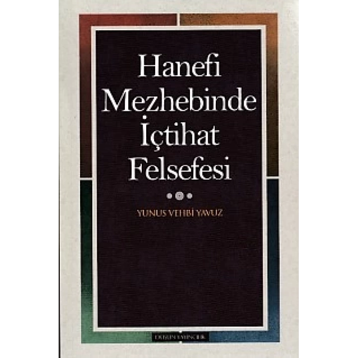 Hanefi Mezhebinde İçtihat Felsefesi