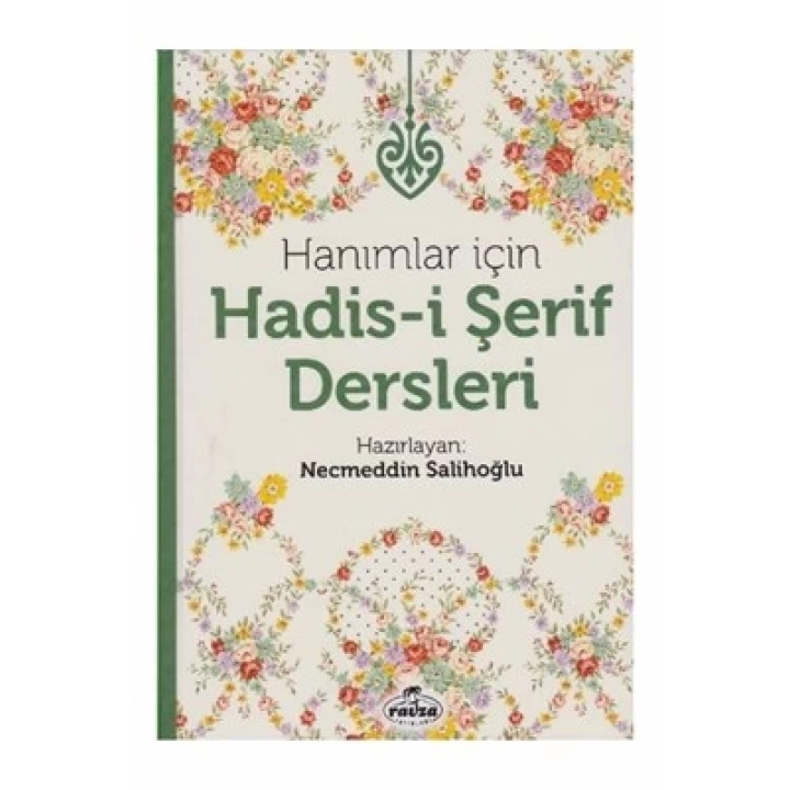 Hanımlar İçin Hadis-i Şerif Dersleri (Ciltli)