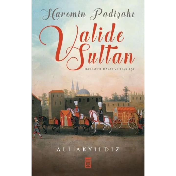 Haremin Padişahı Valide Sultan
