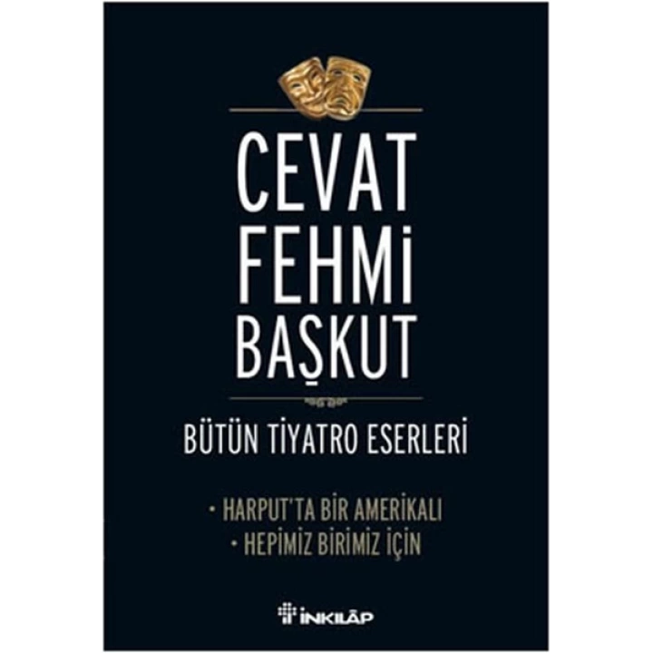 Harputta Bir Amerikalı - Hepimiz Birimiz İçin / Bütün Tiyatro Eserleri