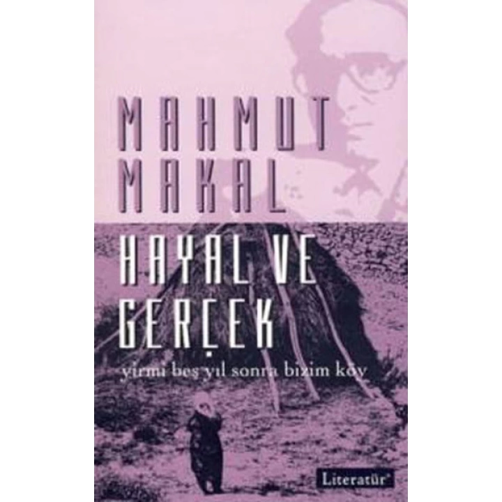 Hayal ve Gerçek  Yirmi Beş Yıl Sonra Bizim Köy