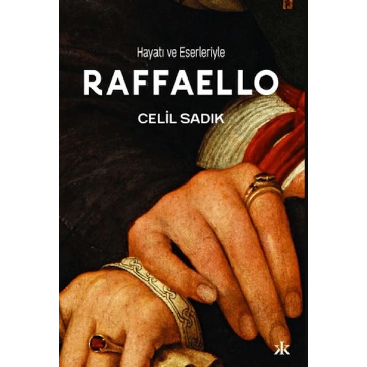 Hayatı ve Eserleriyle Raffaello