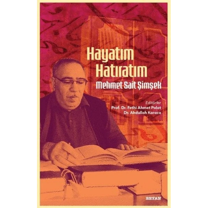 Hayatım Hatıratım - Mehmet Sait Şimşek