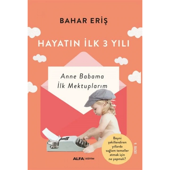 Hayatın İlk 3 Yılı - Anne Babama İlk Mektuplarım
