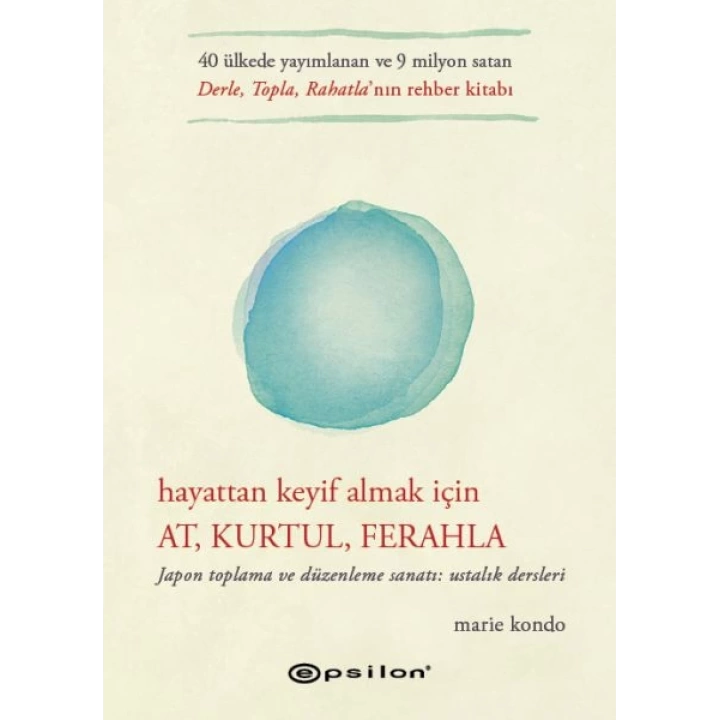 Hayattan Keyif Almak İçin At, Kurtul, Ferahla
