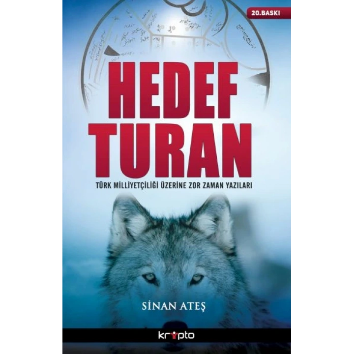 Hedef Turan  Türk Milliyetçiliği Üzerine Zor Zaman Yazıları