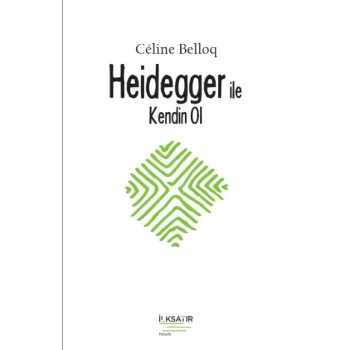 Heidegger ile Kendin Ol