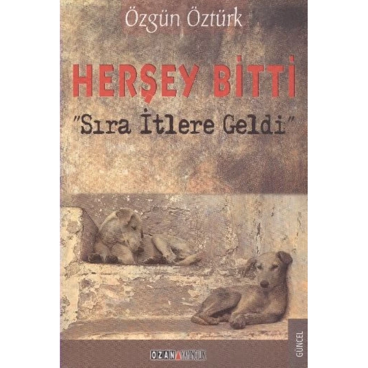 Herşey Bitti Sıra İtlere Geldi
