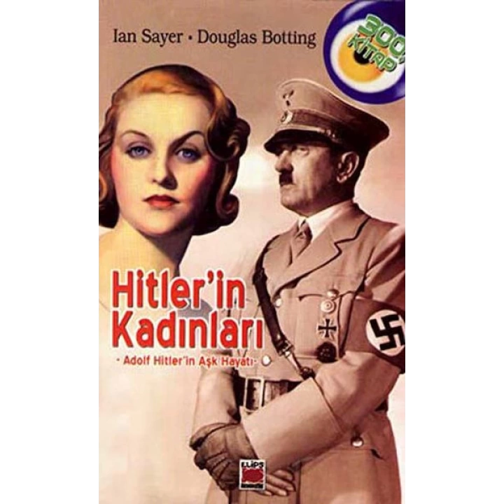 Hitlerin Kadınları - Adolf Hitlerin Aşk Hayatı