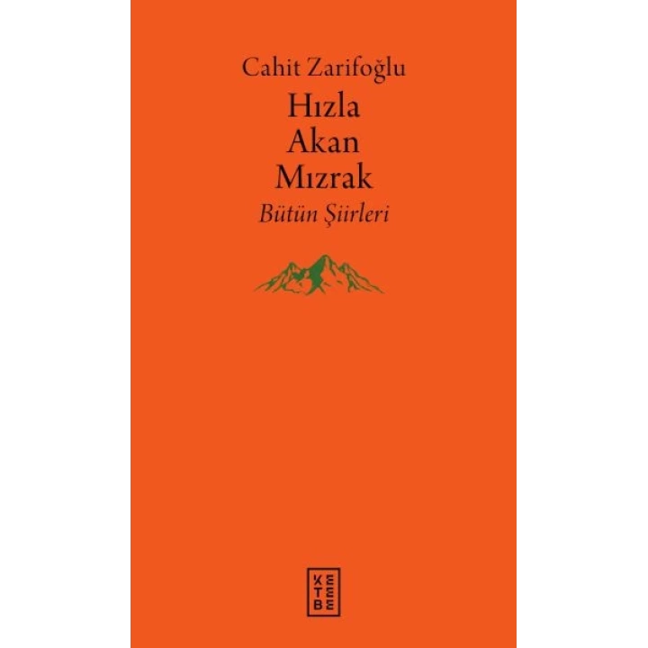 Hızla Akan Mızrak - Bütün Şiirleri