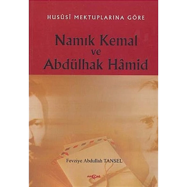 Hususi Mektuplarına Göre Namık Kemal ve Abdülhak Hamid