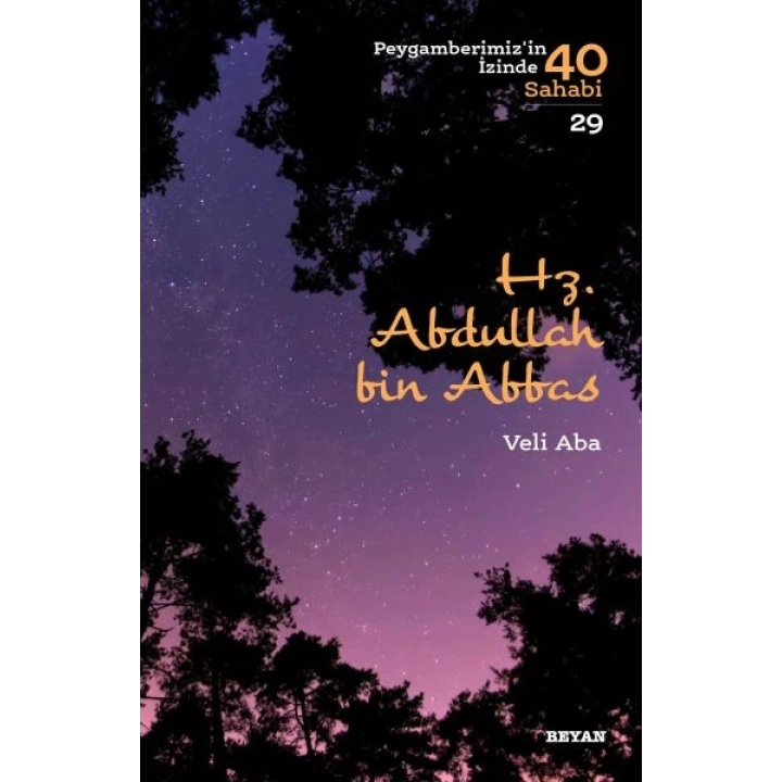 Hz. Abdullah Bin Abbas - Peygamberimizin İzinde 40 Sahabi - 29