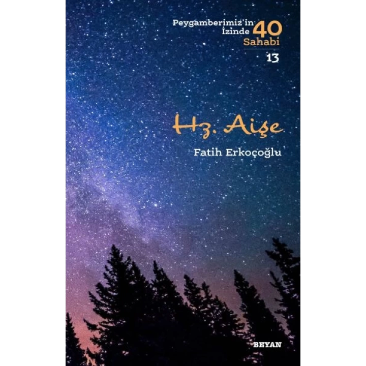 Hz. Aişe - Peygamberimizin İzinde 40 Sahabi - 13