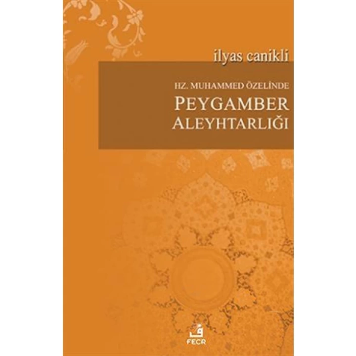 Hz. Muhammed Özelinde Peygamber Aleyhtarlığı