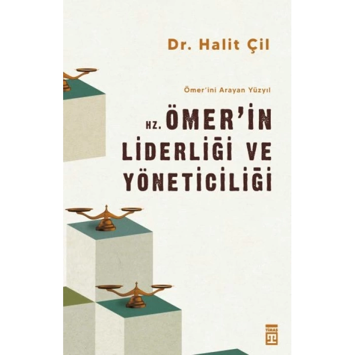 Hz. Ömerin Liderliği ve Yöneticiliği - Ömerini Arayan Yüzyıl