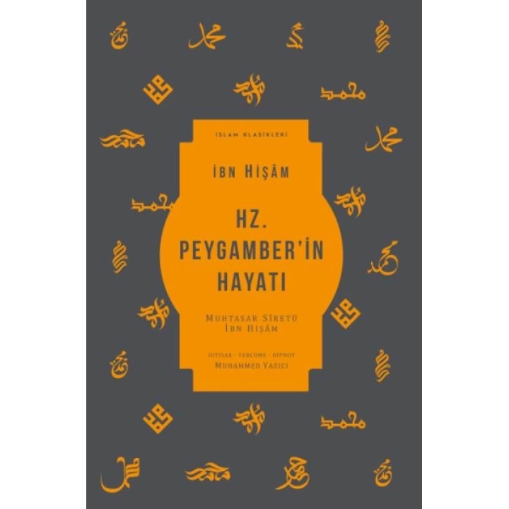 Hz. Peygamber’in Hayatı - Muhtasar Siretü İbn Hişam