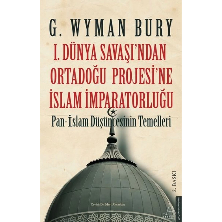 I. Dünya Savaş’ından Ortadoğu Proje’sine İslam İmparatorluğu