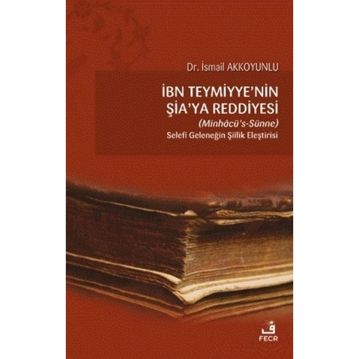 İbn Teymiyyenin Şiaya Reddiyesi (Minhacü’s-Sünne)