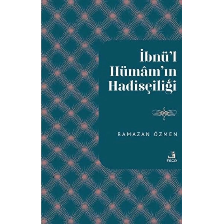 İbnu’l-Hümamın Hadisçiliği