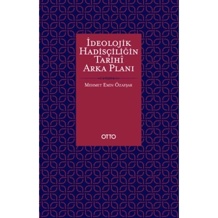 İdeolojik Hadisçiliğin Tarihî Arka Planı