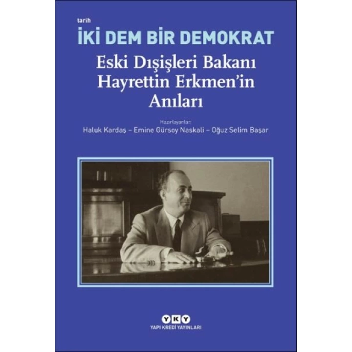 İki Dem Bir Demokrat – Eski Dışişleri Bakanı Hayrettin Erkmen’in Anıları